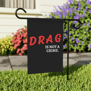 Drag is Not A Crime Garden Flag LBGT Garden Flag Political Garden Gay Rights Support Your Queens Drag Queen Banner Home Decor