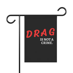 Drag is Not A Crime Garden Flag LBGT Garden Flag Political Garden Gay Rights Support Your Queens Drag Queen Banner Home Decor