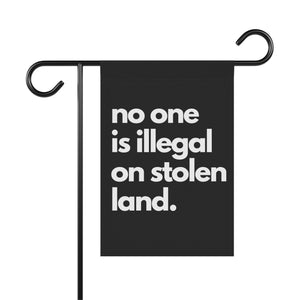 No One Is Illegal on Stolen Land Garden Banner Political Garden Flag Human Rights Flag Pro Immigration Equality Activist Gift Home Decor