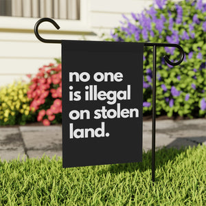 No One Is Illegal on Stolen Land Garden Banner Political Garden Flag Human Rights Flag Pro Immigration Equality Activist Gift Home Decor