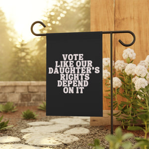 Vote Like Our Daughter's Rights Depend on It Biden Harris Garden Flag Anti Trump Garden Banner Vote Political Liberal Flag Biden Harris 2024