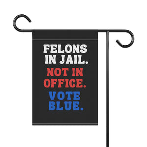 Vote Blue Felons In Jail Not In Office Garden Flag Anti Trump Garden Banner Election 2024 Political Liberal Flag Democrat Flag Home Decor