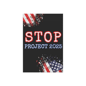 Stop Project 2025 Yard Sign Vote Blue Garden Banner Project 2025 Sign Election 2024 Political Banner Anti Trump Sign Democrat Yard Flag