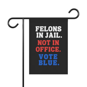 Vote Blue Felons In Jail Not In Office Garden Flag Anti Trump Garden Banner Election 2024 Political Liberal Flag Democrat Flag Home Decor