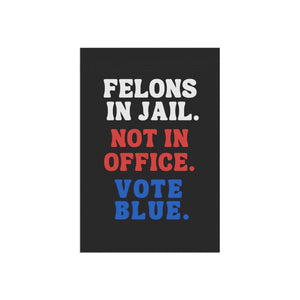 Vote Blue Felons In Jail Not In Office Garden Flag Anti Trump Garden Banner Election 2024 Political Liberal Flag Democrat Flag Home Decor