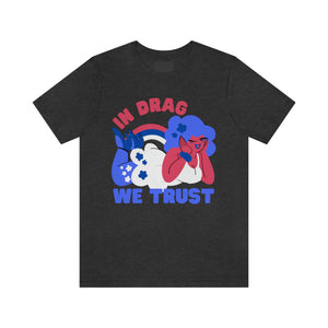 In Drag We Trust Drag Queen Shirt