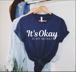 It's Okay to Not Be Okay