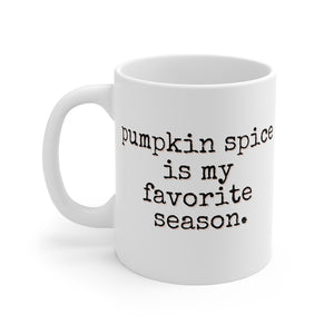 Pumpkin Spice is my favorite season mug