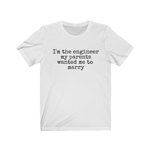 I'm the engineer my parents wanted me to marry