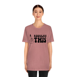 Regulate This Pro Roe Pro Choice Feminist Tee