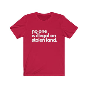 No One Is Illegal on Stolen Land