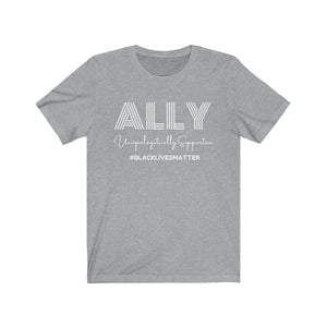 Ally  Unapologetically Supportive #blacklivesmatter