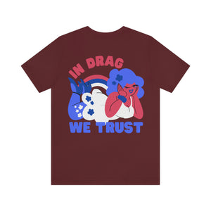 In Drag We Trust Back Print Protest Shirt