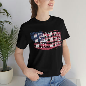 In Drag We Trust Drag Queen Equality Shirt
