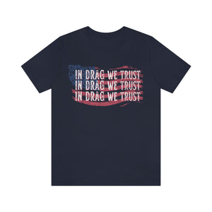 In Drag We Trust Drag Queen Equality Shirt