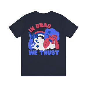 In Drag We Trust Back Print Protest Shirt
