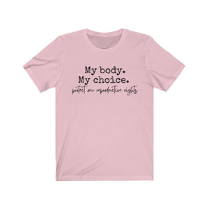 My Body My Choice Protect Our Reproductive Rights