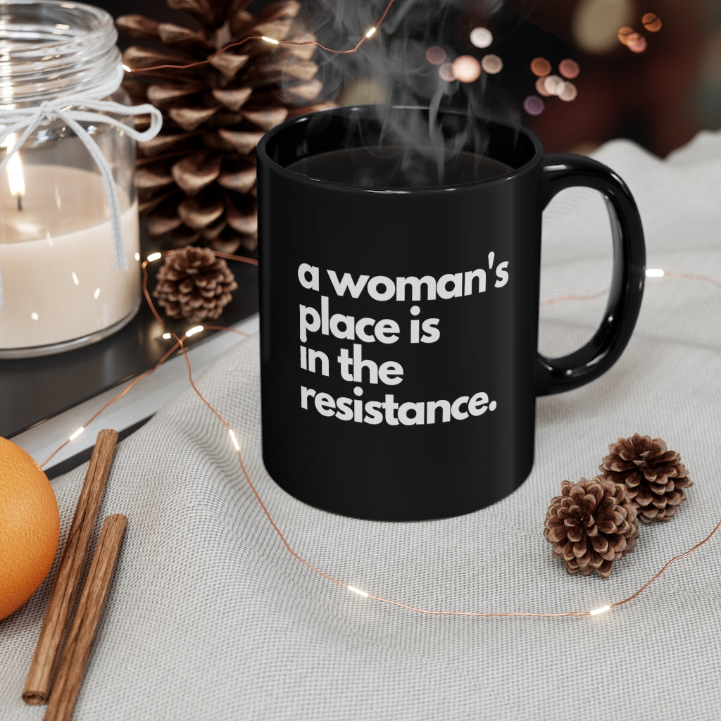 A woman's place is in the resistance mug