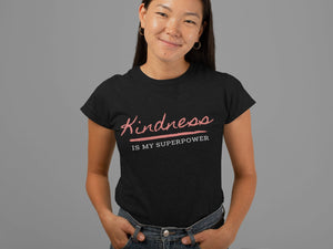 Kindness Shirt Kindness is my superpower Be kind tee Bee kind tshirt Kind is the new cool shirt graphic unisex plus size avail