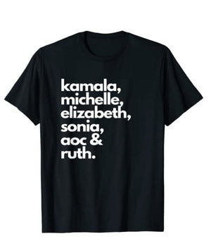 Kamala Michelle Elizabeth Ruth AOC Shirt Badass Feminist Political Icons