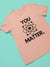 You Matter Shirt, Science shirt, Energy Shirt, Funny Science, Teacher Shirt, Scientist Shirt, Science T-shirt, social worker shirt