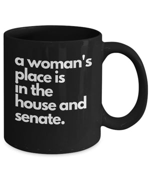 Women's rights mug feminist girl power a woman's place is in the house and senate coffee cup mug