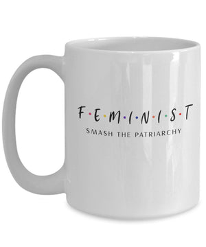 Feminist mug smash the patriarchy mug womens rights feminism equality coffee cup mug friends show universal mug