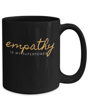 Gifts for Empaths Make empathy great again empathy is my superpower psychic empath kindness mug be kind mug coffee cup universal mug