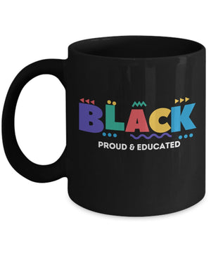 Black proud and educated african american mug black pride black girl magic melanin coffee cup mug