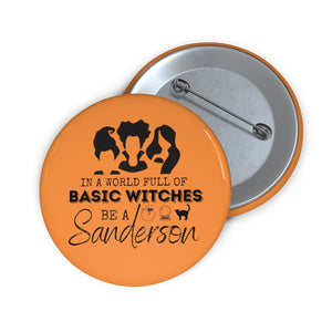 Hocus pocus pin sanderson sisters halloween pin salem witch in a world full of basic witches be a sanderson pin button
