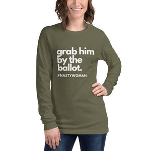 Anti Trump Shirts for Women Grab Him By The Ballot Long Sleeve Shirt Nasty Woman Feminist Women's March Vote democrat gift