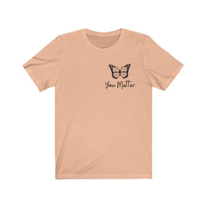 You Matter Shirt Mental Health Shirt Butterfly Shirt Self Love Shirt Love Yourself Graphic Tee i am enough inspirational shirt plus size