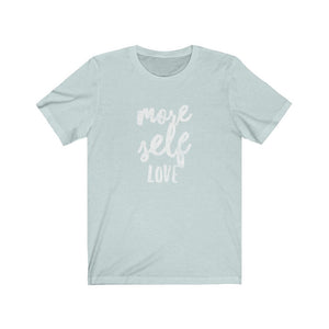 Love Yourself Shirt More Self Love Shirt Mental Health Matters Shirt Be Your Best Self Shirt Self Care Tshirt Love Tee Self Acceptance Plus