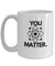 You Matter Science Teacher Mug funny teacher mug energy scientist social worker mental health matters coffee cup mug