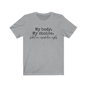 My Body My Choice Shirt Pro Choice Shirt Feminist tshirt Protect Reproductive Rights Protest Tee Roe v Wade Plus avail