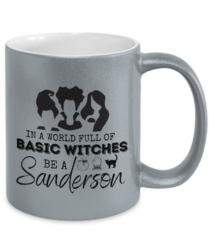 Hocus pocus coffee mug sanderson sisters halloween mug salem witch in a world full of basic witches be a sanderson coffee mug cup