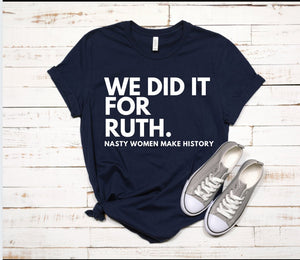 We did it for Ruth sent me President Biden shirt nasty women make history democrat tshirt campaign tee biden harris victory shirt plus avail
