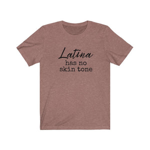 Latina Shirts Latina Has No Skin Tone Latina Power Afro latina shirt Latina af Latina Pride shirt Phenomenally Latina TShirt Latina Owned