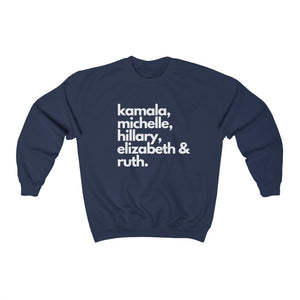 Badass Feminist Political Icons Kamala Michelle Elizabeth Ruth Hillary Crewneck Sweatshirt for Her Feminist Shirt Nasty Woman Gift