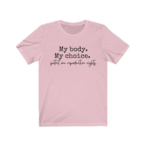 My Body My Choice Shirt Pro Choice Shirt Feminist tshirt Protect Reproductive Rights Protest Tee Roe v Wade Plus avail