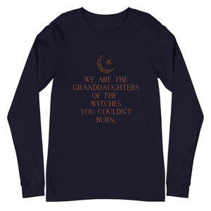 We Are the Granddaughters of the Witches You Could Not Burn Salem Witch Shirt Not Every Witch Lives in Salem shirt Mystic Long Sleeve Shirt