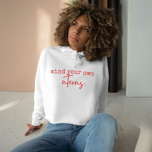 Mind your own uterus cropped hoodie feminist shirt pro choice hoodie womens rights liberal tshirt feminism gift for her