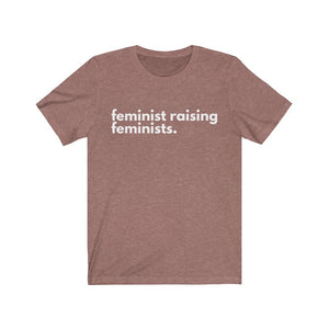 Feminist Raising Feminists Shirt Male Feminist T-Shirt Women Empowerment Shirt Girl Power tshirt feminist tshirt Girl Dad Shirt gift tee