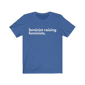 Feminist Raising Feminists Shirt Male Feminist T-Shirt Women Empowerment Shirt Girl Power tshirt feminist tshirt Girl Dad Shirt gift tee