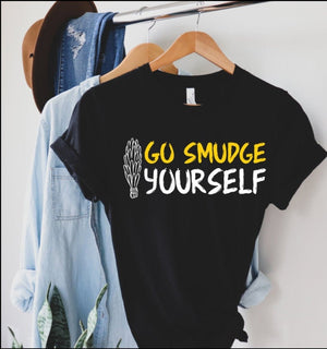 Go Smudge Yourself Shirt Spiritual Shirt Smudge t-shirt Funny Yoga Tshirt New Age Shirt Sage Shirt Spiritual Gift Graphic Tee Plus Avail