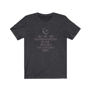 Witchy Clothing Witchy Shirt We Are the Granddaughters of the Witches You Could Not Burn Mystical Moon Shirt Occult Shirt Alt Mystic Shirt