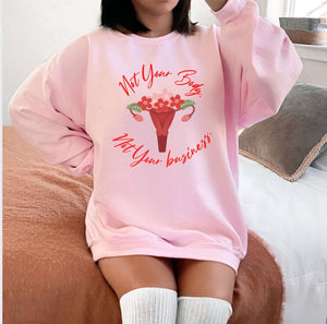 Feminist Sweatshirt Botanical Shirt Mind your own uterus feminist shirt pro choice sweatshirt My Body My Choice Floral Shirt Trendy Clothes