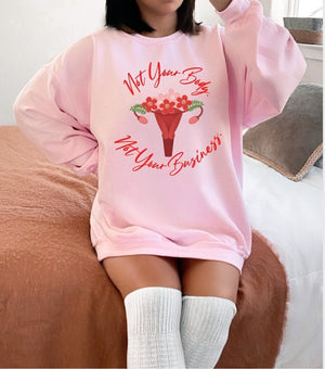 Feminist Sweatshirt Botanical Shirt Mind your own uterus feminist shirt pro choice sweatshirt My Body My Choice Floral Shirt Trendy Clothes