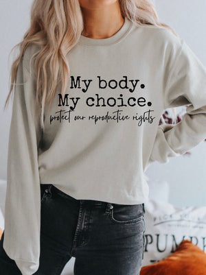 My Body My Choice Pro Choice Shirt Feminist Sweater Feminist Sweatshirt Activist Shirt Human Rights Shirt Feminist Sweatshirts Womens March