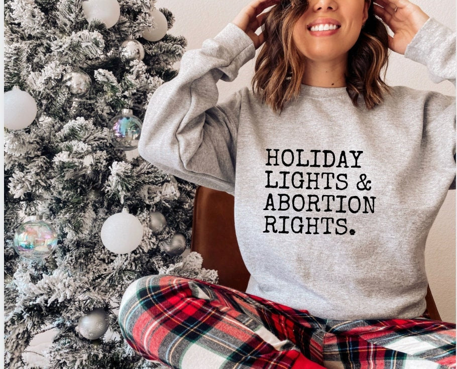Feminist Sweater Abortion Rights Protect Roe Feminist Sweatshirt Feminist shirt Social Justice Shirt Reproductive Rights Shirt Christmas